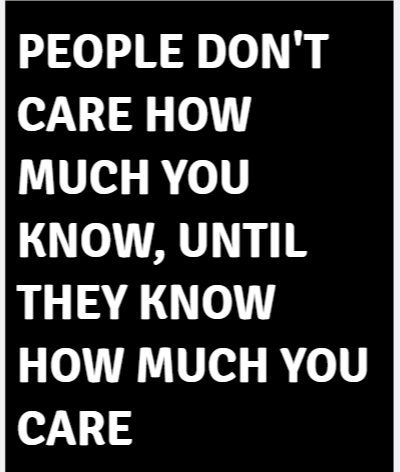 People Don't Care How Much You Know Until They Know How Much You Care — motivational poster, bold white text on black background