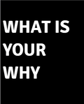 What Is Your Why — Motivational Foam Board Poster